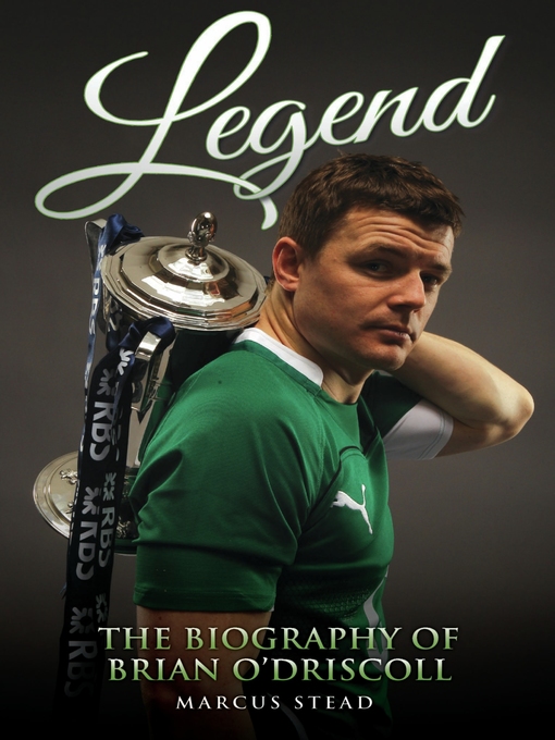 Title details for Legend--The Biography of Brian O'Driscoll by Marcus Stead - Available